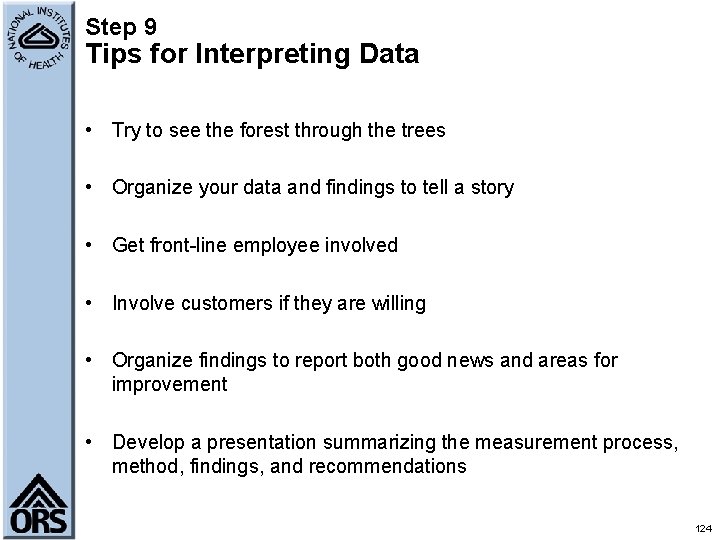 Step 9 Tips for Interpreting Data • Try to see the forest through the