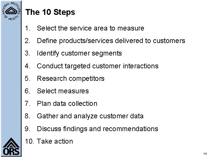 The 10 Steps 1. Select the service area to measure 2. Define products/services delivered