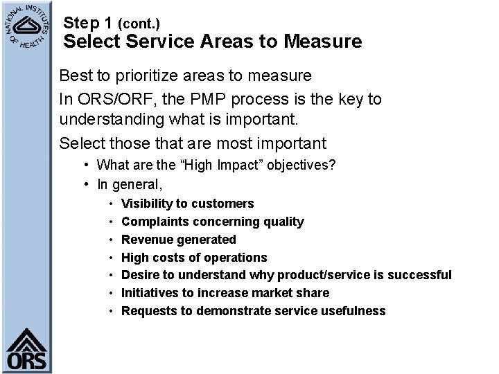 Step 1 (cont. ) Select Service Areas to Measure Best to prioritize areas to