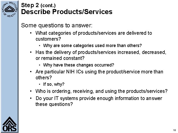 Step 2 (cont. ) Describe Products/Services Some questions to answer: • What categories of