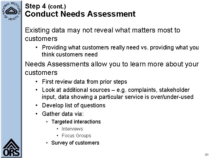 Step 4 (cont. ) Conduct Needs Assessment Existing data may not reveal what matters