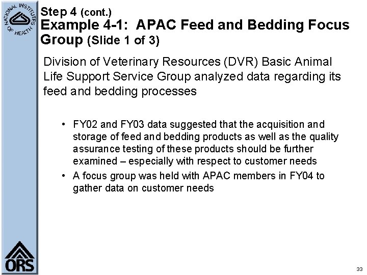Step 4 (cont. ) Example 4 -1: APAC Feed and Bedding Focus Group (Slide