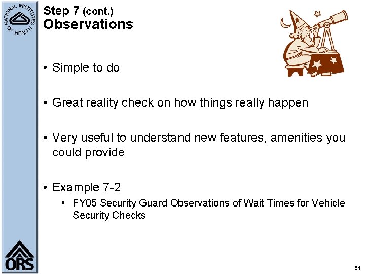 Step 7 (cont. ) Observations • Simple to do • Great reality check on