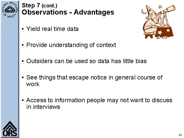 Step 7 (cont. ) Observations - Advantages • Yield real time data • Provide