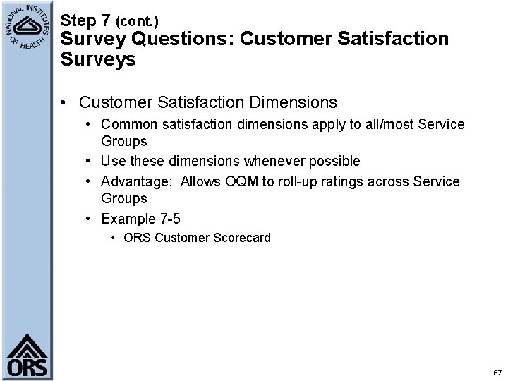 Step 7 (cont. ) Survey Questions: Customer Satisfaction Surveys • Customer Satisfaction Dimensions •