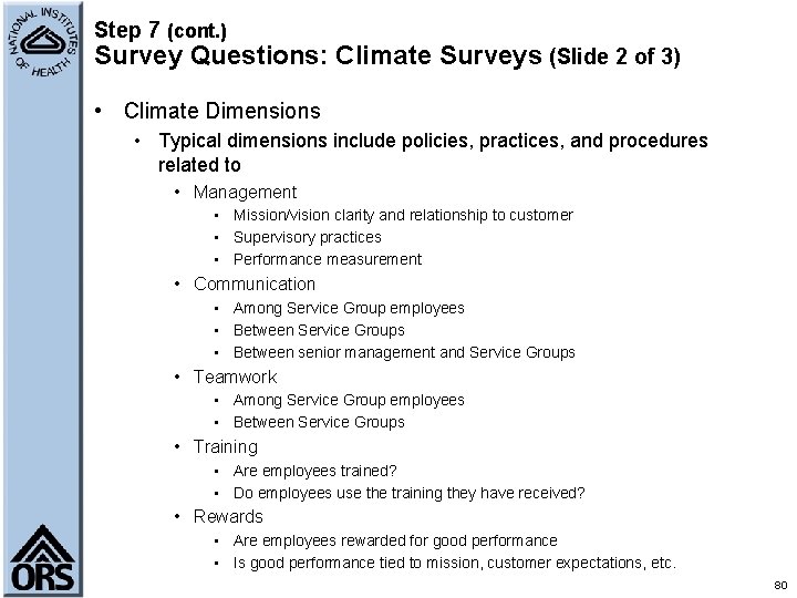 Step 7 (cont. ) Survey Questions: Climate Surveys (Slide 2 of 3) • Climate