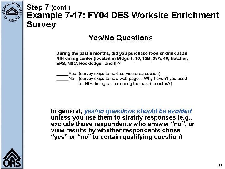 Step 7 (cont. ) Example 7 -17: FY 04 DES Worksite Enrichment Survey Yes/No