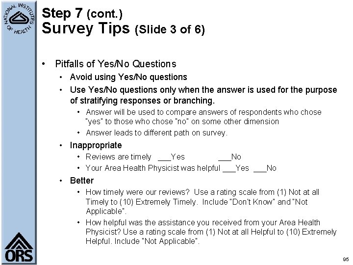 Step 7 (cont. ) Survey Tips (Slide 3 of 6) • Pitfalls of Yes/No