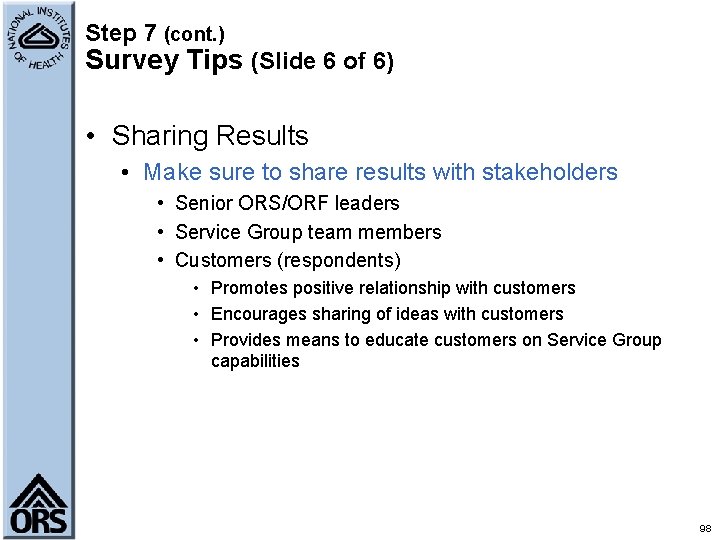 Step 7 (cont. ) Survey Tips (Slide 6 of 6) • Sharing Results •