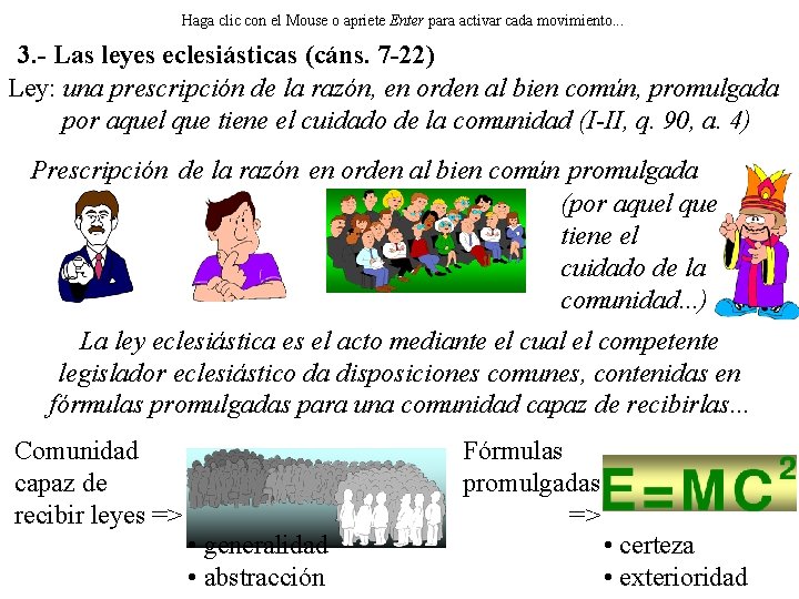 Haga clic con el Mouse o apriete Enter para activar cada movimiento. . .