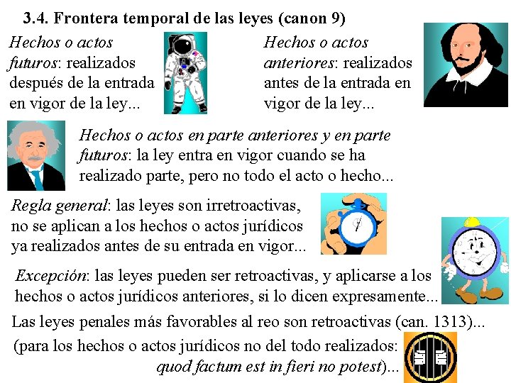 3. 4. Frontera temporal de las leyes (canon 9) Hechos o actos futuros: realizados