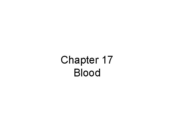 Chapter 17 Blood 