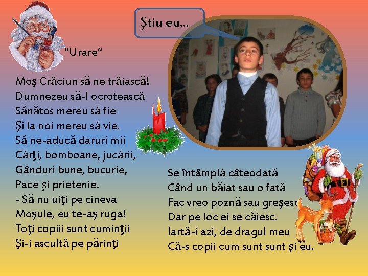 Ştiu eu. . . "Urare“ Moş Crăciun să ne trăiască! Dumnezeu să-l ocrotească Sănătos