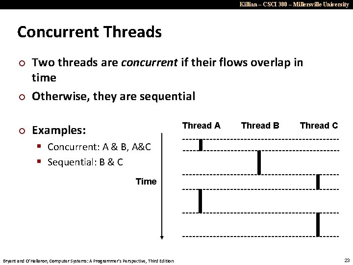 Killian – CSCI 380 – Millersville University Concurrent Threads ¢ ¢ ¢ Two threads