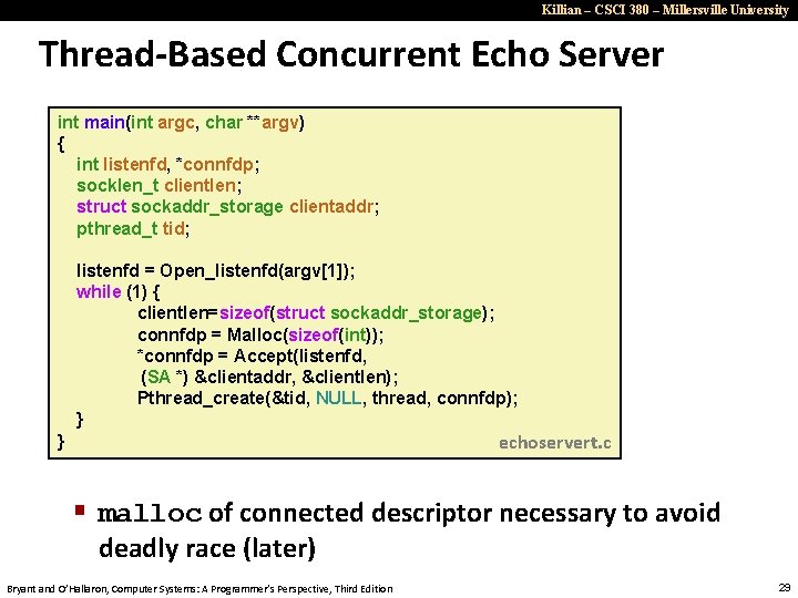 Killian – CSCI 380 – Millersville University Thread-Based Concurrent Echo Server int main(int argc,