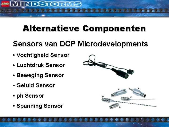 Alternatieve Componenten Sensors van DCP Microdevelopments • Vochtigheid Sensor • Luchtdruk Sensor • Beweging