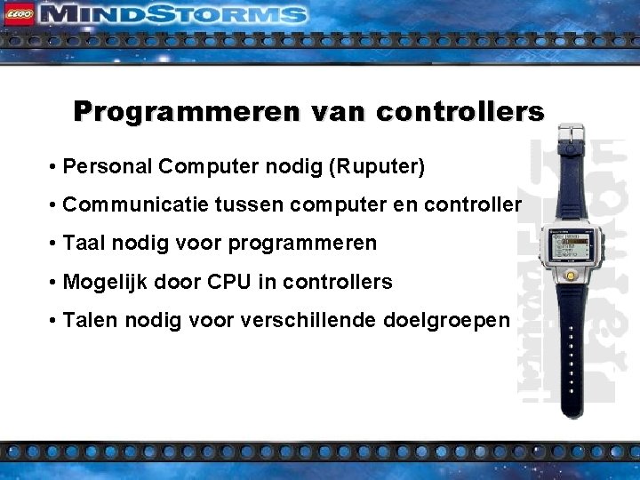 Programmeren van controllers • Personal Computer nodig (Ruputer) • Communicatie tussen computer en controller