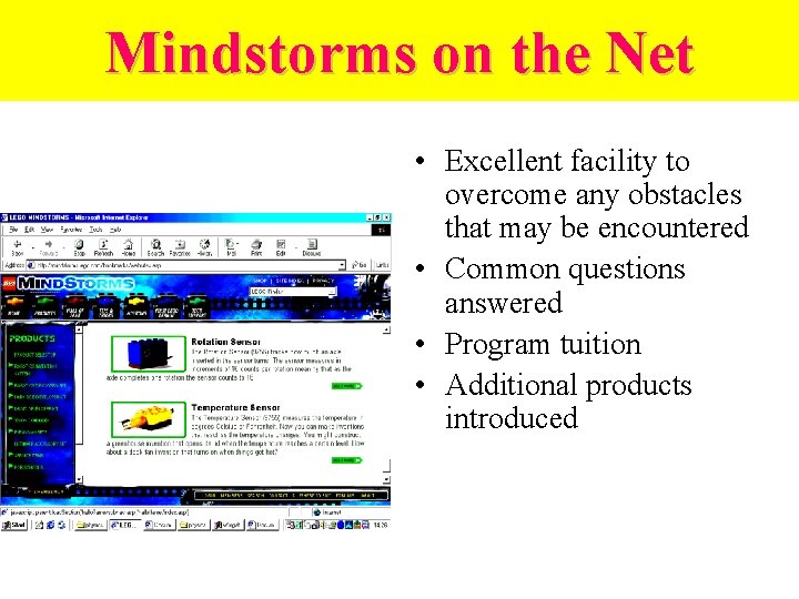 Mindstorms on the Net • Excellent facility to overcome any obstacles that may be