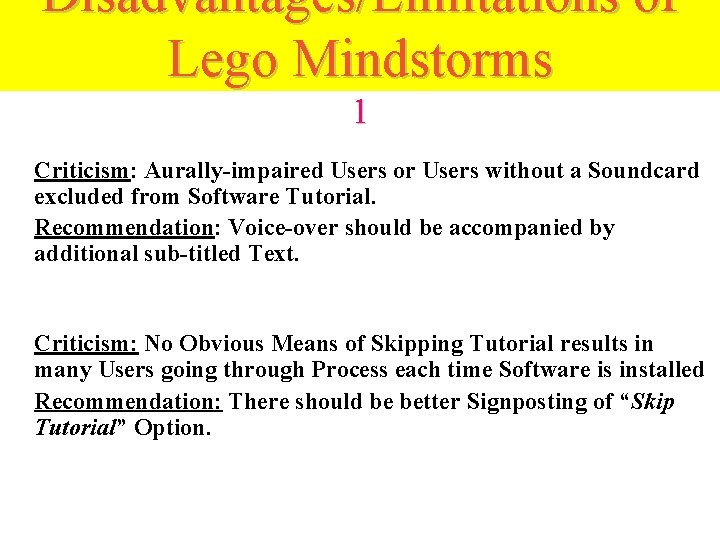 Disadvantages/Limitations of Lego Mindstorms 1 Criticism: Aurally-impaired Users or Users without a Soundcard excluded