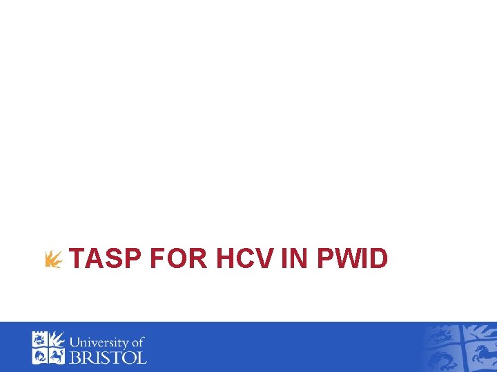 TASP FOR HCV IN PWID 