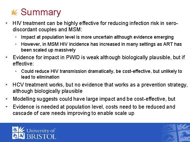 Summary • HIV treatment can be highly effective for reducing infection risk in serodiscordant