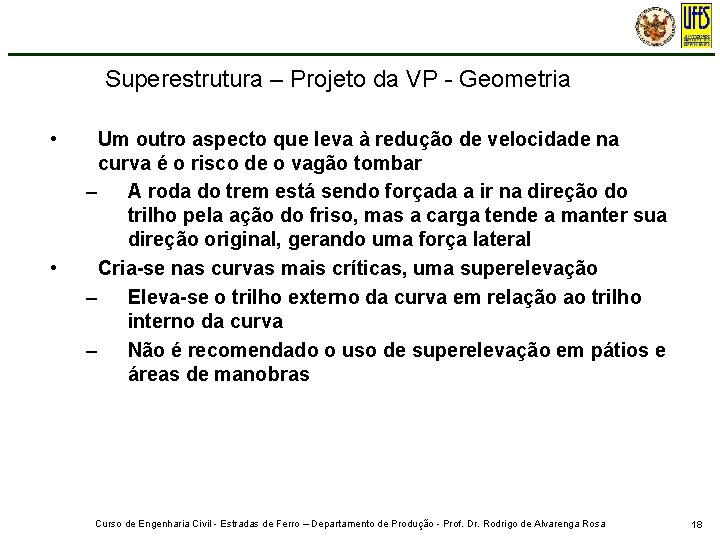 Superestrutura – Projeto da VP - Geometria • • Um outro aspecto que leva