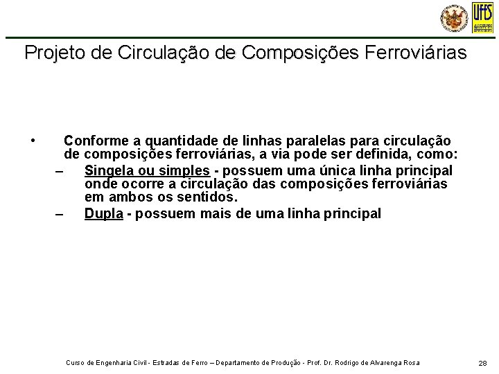 Projeto de Circulação de Composições Ferroviárias • Conforme a quantidade de linhas paralelas para