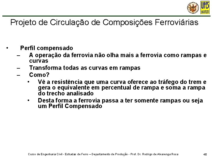 Projeto de Circulação de Composições Ferroviárias • Perfil compensado – A operação da ferrovia