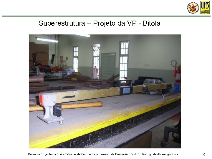 Superestrutura – Projeto da VP - Bitola Curso de Engenharia Civil - Estradas de