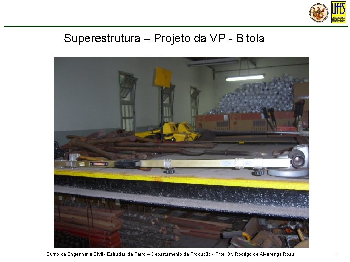 Superestrutura – Projeto da VP - Bitola Curso de Engenharia Civil - Estradas de