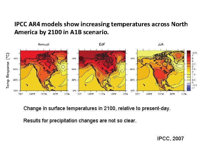 IPCC AR 4 models show increasing temperatures across North America by 2100 in A