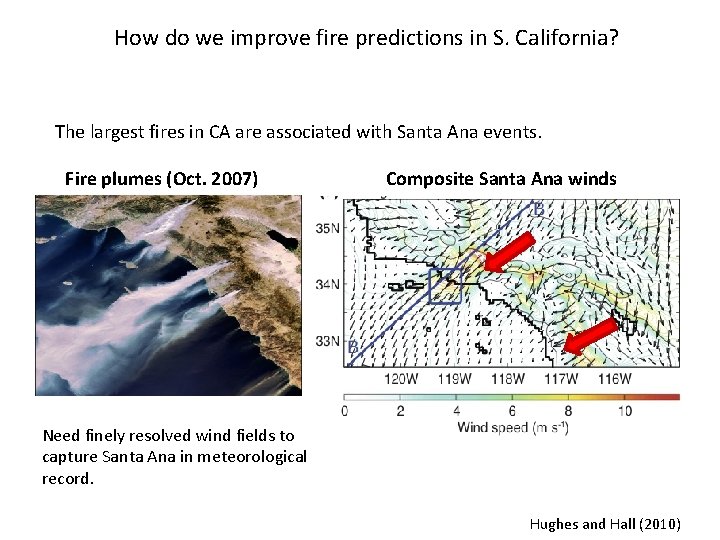 How do we improve fire predictions in S. California? The largest fires in CA