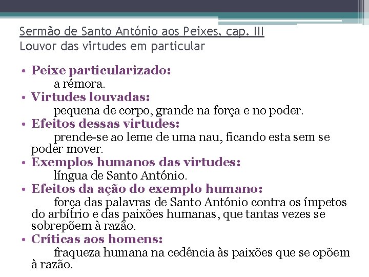 Sermão de Santo António aos Peixes, cap. III Louvor das virtudes em particular •