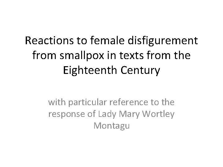 Reactions to female disfigurement from smallpox in texts from the Eighteenth Century with particular