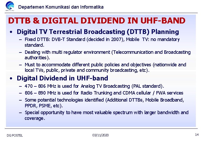Departemen Komunikasi dan Informatika DTTB & DIGITAL DIVIDEND IN UHF-BAND • Digital TV Terrestrial