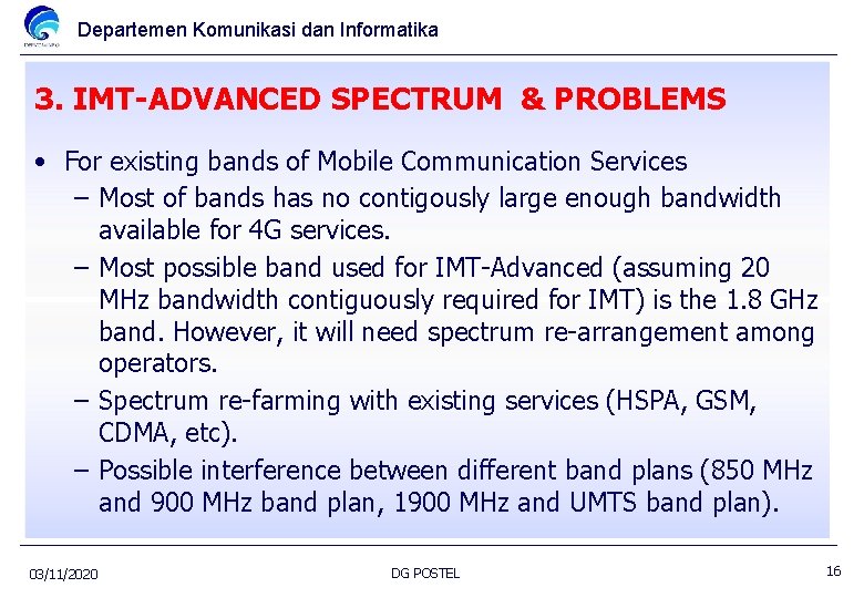 Departemen Komunikasi dan Informatika 3. IMT-ADVANCED SPECTRUM & PROBLEMS • For existing bands of