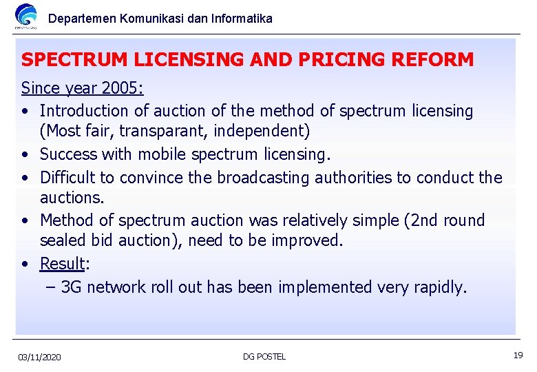 Departemen Komunikasi dan Informatika SPECTRUM LICENSING AND PRICING REFORM Since year 2005: • Introduction