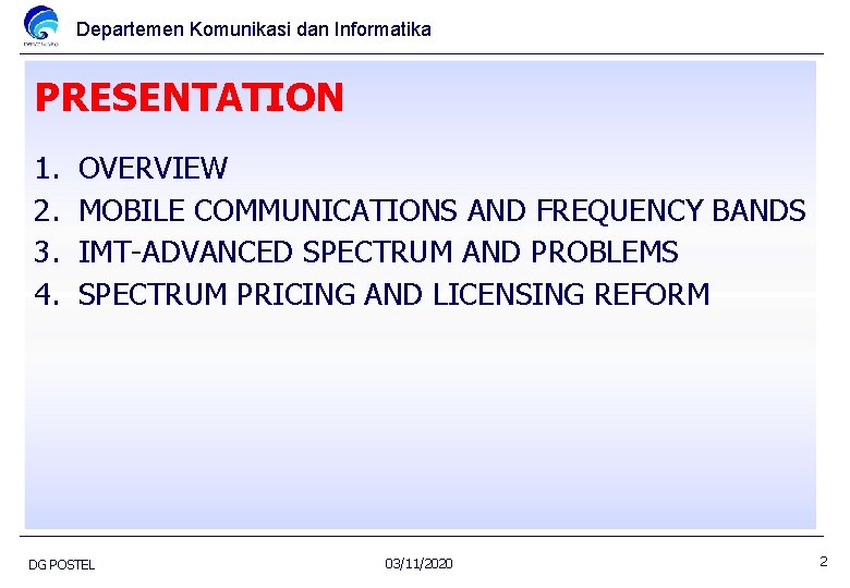 Departemen Komunikasi dan Informatika PRESENTATION 1. 2. 3. 4. OVERVIEW MOBILE COMMUNICATIONS AND FREQUENCY