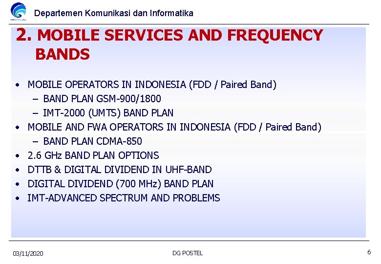 Departemen Komunikasi dan Informatika 2. MOBILE SERVICES AND FREQUENCY BANDS • MOBILE OPERATORS IN