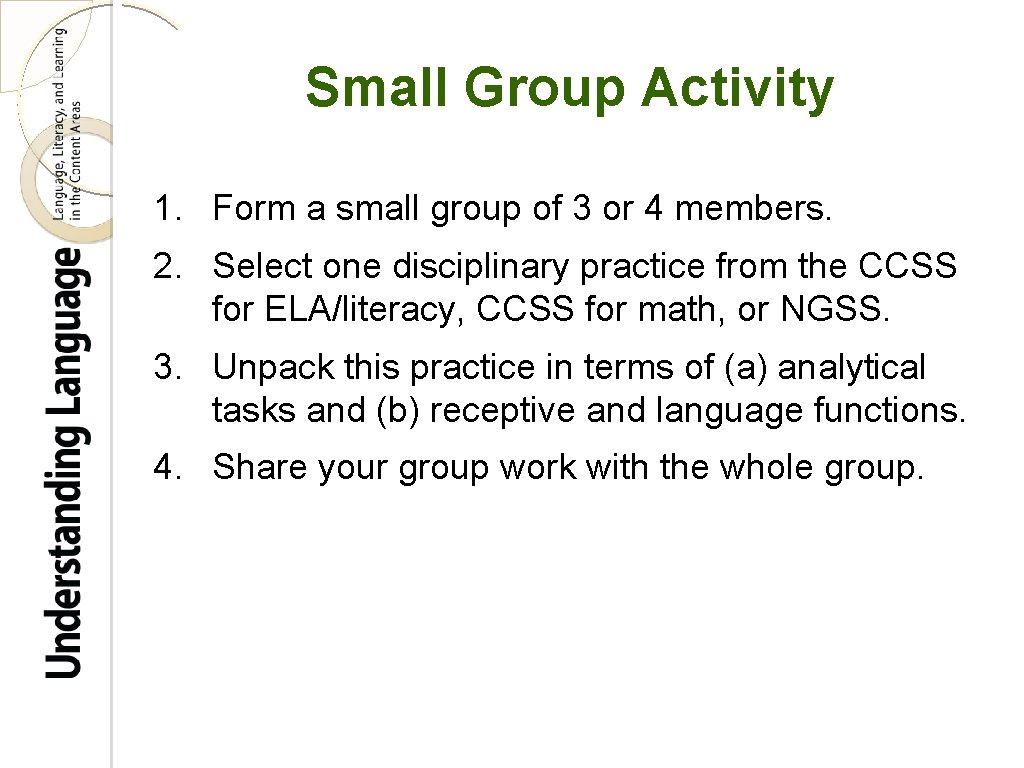 Small Group Activity 1. Form a small group of 3 or 4 members. 2.