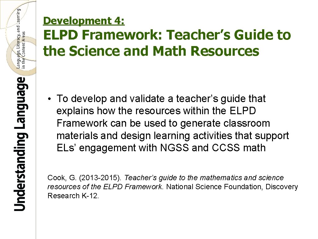 Development 4: ELPD Framework: Teacher’s Guide to the Science and Math Resources • To