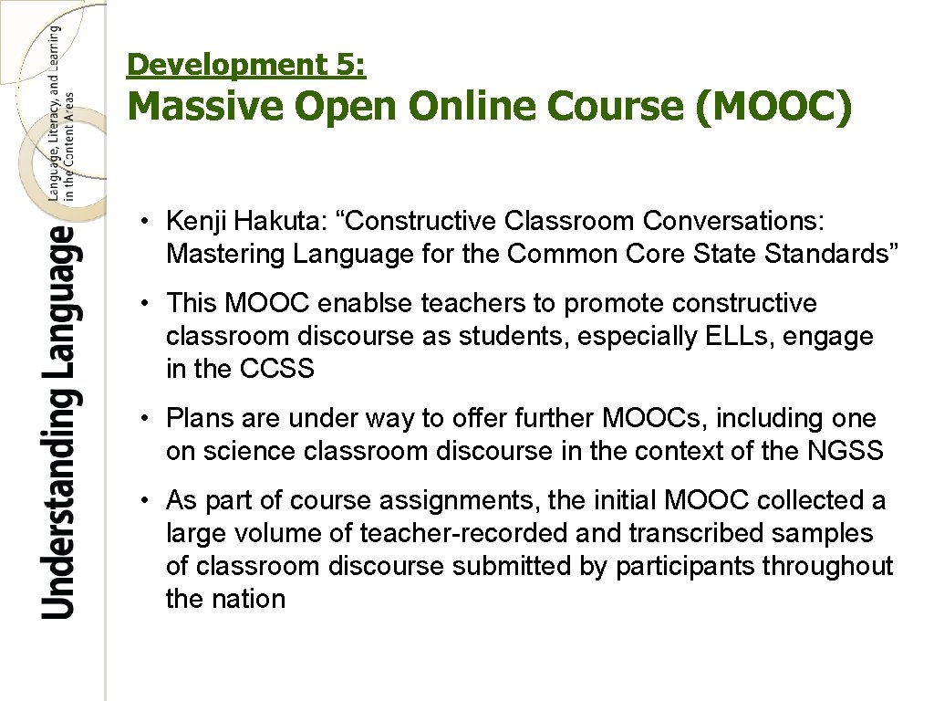 Development 5: Massive Open Online Course (MOOC) • Kenji Hakuta: “Constructive Classroom Conversations: Mastering