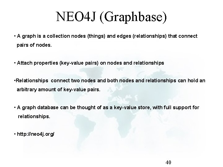 NEO 4 J (Graphbase) • A graph is a collection nodes (things) and edges