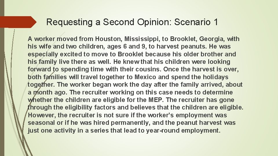 Requesting a Second Opinion: Scenario 1 A worker moved from Houston, Mississippi, to Brooklet,