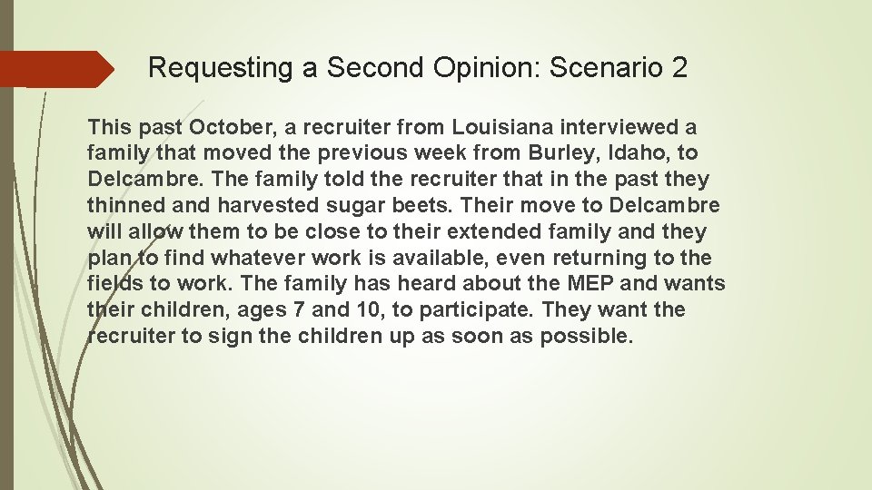 Requesting a Second Opinion: Scenario 2 This past October, a recruiter from Louisiana interviewed