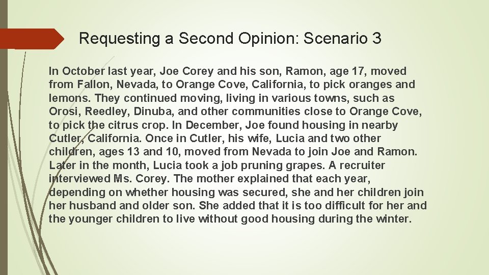 Requesting a Second Opinion: Scenario 3 In October last year, Joe Corey and his