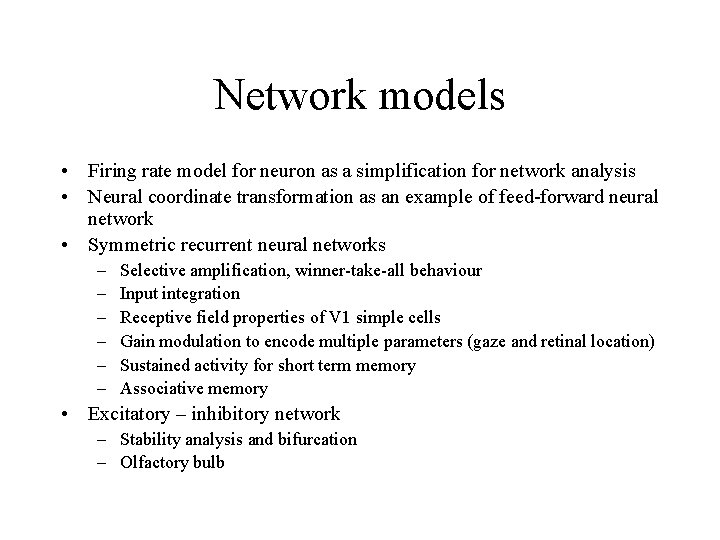 Network models • Firing rate model for neuron as a simplification for network analysis