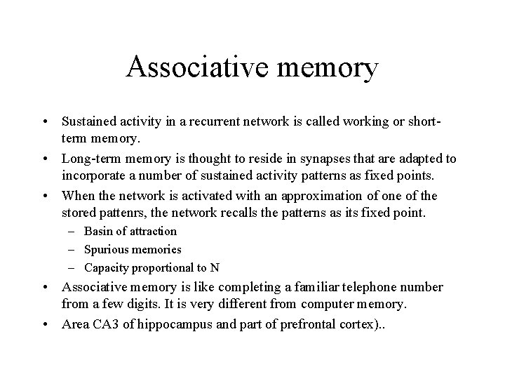 Associative memory • Sustained activity in a recurrent network is called working or shortterm