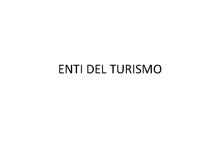 ENTI DEL TURISMO 