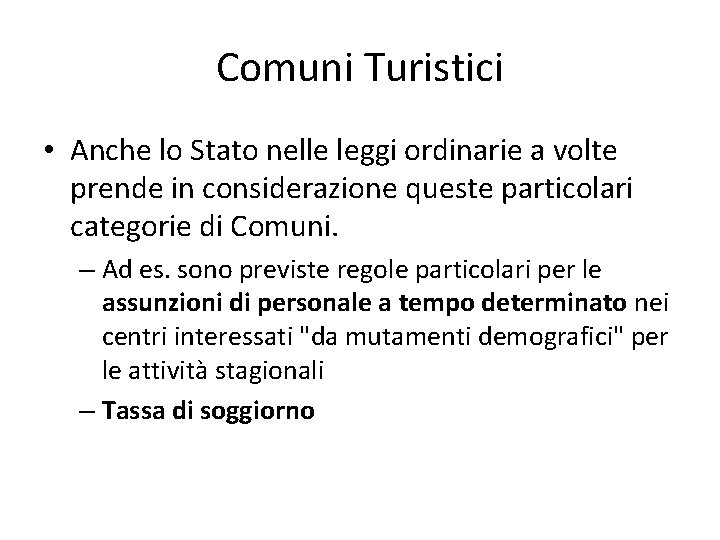 Comuni Turistici • Anche lo Stato nelle leggi ordinarie a volte prende in considerazione